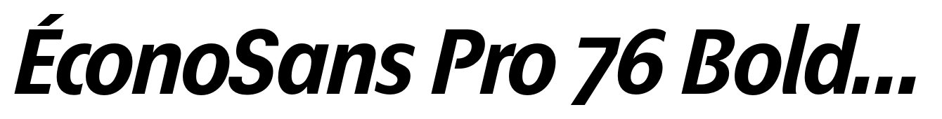 ÉconoSans Pro 76 Bold Italic